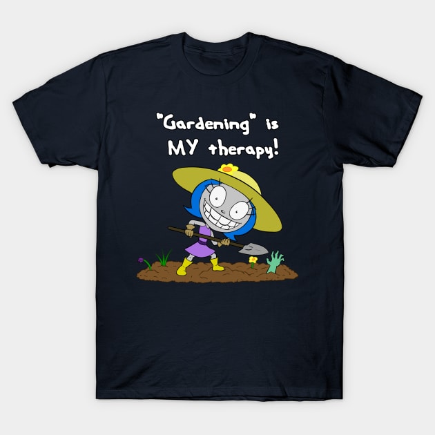 "Gardening" is My Therapy! T-Shirt by AgentJuice